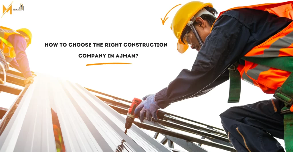 How to Choose the Right Construction Company in Ajman_